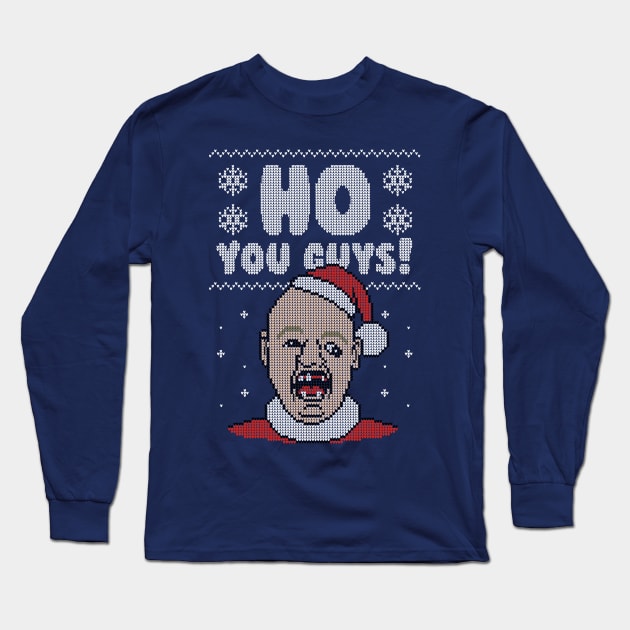 Ho You Guys! - Ugly Christmas Sweater Long Sleeve T-Shirt by Raffiti